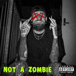 Not a Zombie (Explicit)