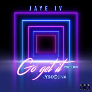 Go Get It(feat. YinxDjinx) (Explicit)
