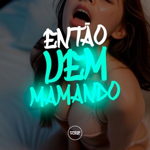 Então Vem Mamando (Explicit)