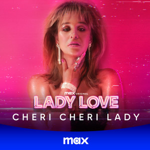 Cheri Cheri Lady [Lady Love & Max]