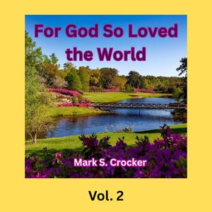 For God So Loved the World, Vol. 2