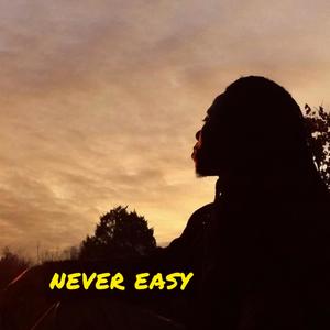 Never Easy (Explicit)