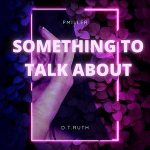 Something to talk about (Explicit)