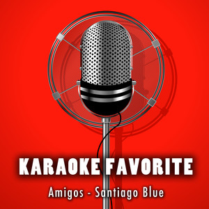 Santiago Blue (Karaoke Version) [Originally Performed By Amigos]