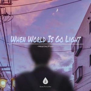 When World Is Go Light