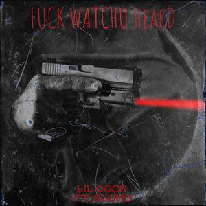 **** watchu heard (feat. slowmoe)