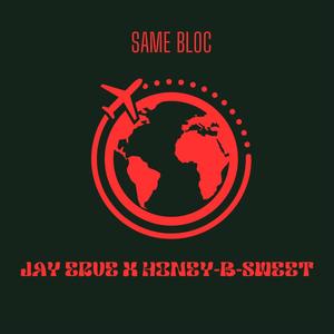 J.E - Same Bloc (feat. Honey-B-Sweet) (Explicit)