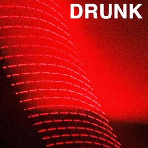 drunk (Explicit)