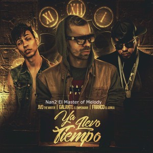 Ya Llevo Tiempo (feat. JVO The Writer, Galante El Emperador & Franco 'el Gorilla)