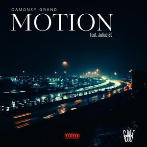 Camoney Grand - Motion (feat. Ju1uis150) (Explicit)