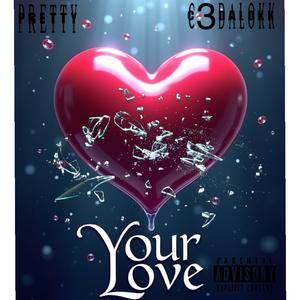 Your Love (feat. C3dalokk) [Explicit]