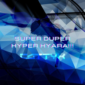 Super Duper Hyper Kyara!!!