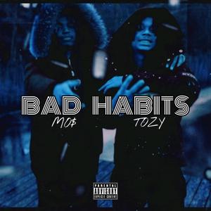 Bad Habits (feat. Mo$) [Explicit]