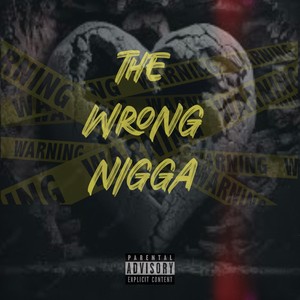 The Wrong Nigga (Explicit)