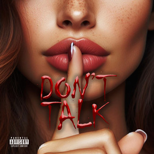 Don't Talk (Explicit)