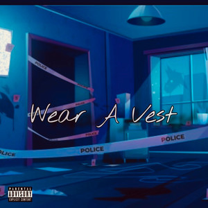 Wear A Vest (Explicit)