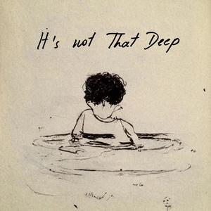 It's Not That Deep (Explicit)