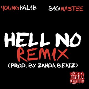 Hell No (Remix) [feat. Big Nastee]