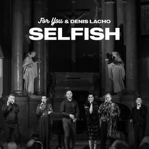 Selfish (feat. Denis Lacho)