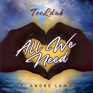All We Need (feat. André Lamar)