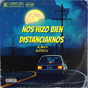 Nos hizo bien distanciarnos (Explicit)