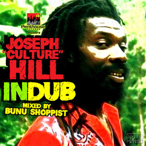 Joseph "Culture” Hill: In Dub(Bunu Shoppist Mix)