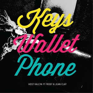 Keys Wallet Phone (feat. Fro$t & Jean Clay)