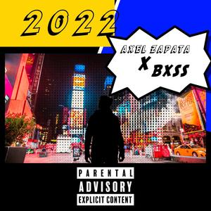 2022 (feat. Bxss) [Explicit]