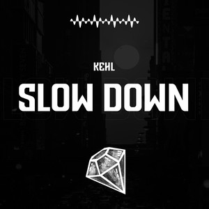 Slow Down