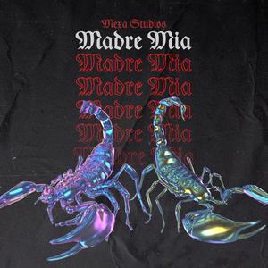 Madre Mia (feat. Zoet, Luke B. Cris & Dylan SF)