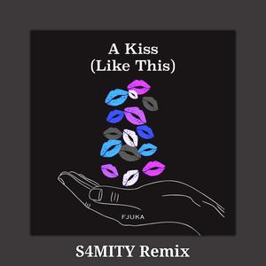 A Kiss (S4MITY Remix)