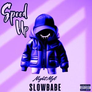 SlowBabe (Speed Up)