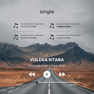 Vuleka Ntaba (feat. Tear Drop)