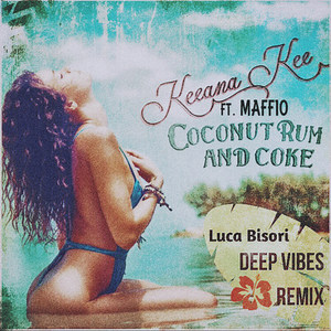 Coconut Rum and Coke (Luca Bisori Deep Vibes Remix) [feat. Maffio]