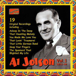 JOLSON, Al: Al Jolson, Vol. 1 (1911-1914)