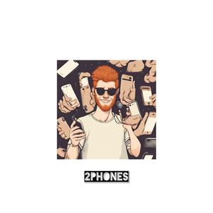 2Phones (Explicit)