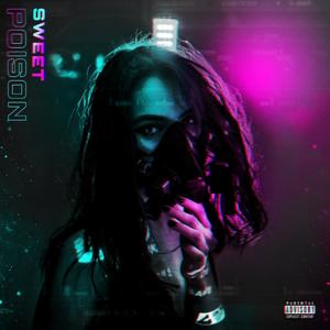 Sweet Poison(feat. Corey Preston) (Explicit)