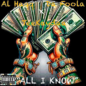 All I Know (feat. Da Foola & Teekaydaa) [Explicit]