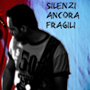 Silenzi Ancora Fragili