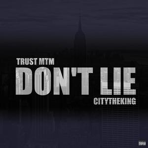 Don't Lie (feat. Trust MTM) [Explicit]