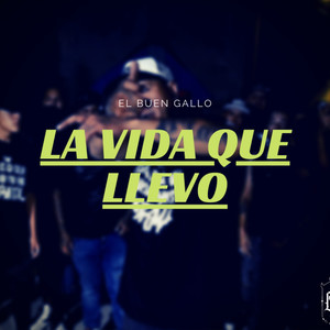 La Vida Que Llevo (Explicit)