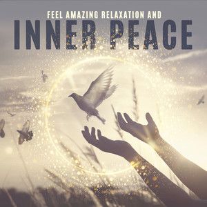 Feel Amazing Relaxation and Inner Peace. Listen to New Age Music. Calming Sounds