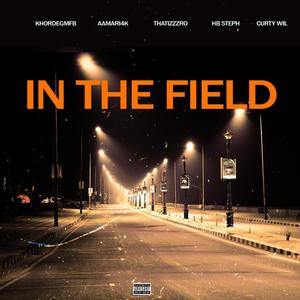 In the field(feat. Khordaegmfb, Amari4k, Thatizzro & Curtywill) (Explicit)