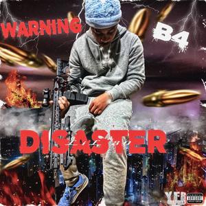 Warning b4 disaster (Explicit)