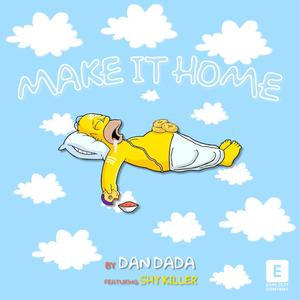 Make It Home (feat. Shy Killer) (Explicit)
