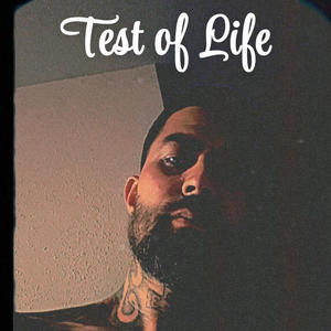 Test Of Life (Explicit)