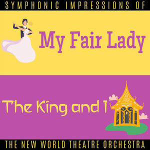 Symphonic Impressions of "My Fair Lady" and "The King and I"