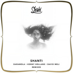 Shanti(feat. Kenny Holland & David Meli) (ShiShi Remix)