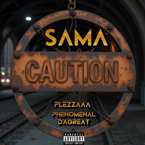 Caution (feat. Phenomenal DaGreat & SAMA) (Explicit)