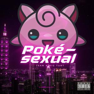 Pokésexual (feat. Big Turt) (Explicit)